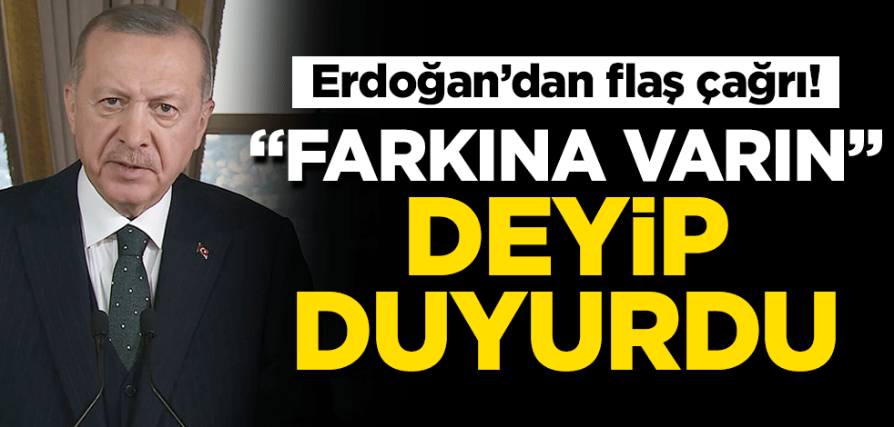 Erdoğan'dan yatırımcılara flaş çağrı! "Farkına varın" deyip duyurdu