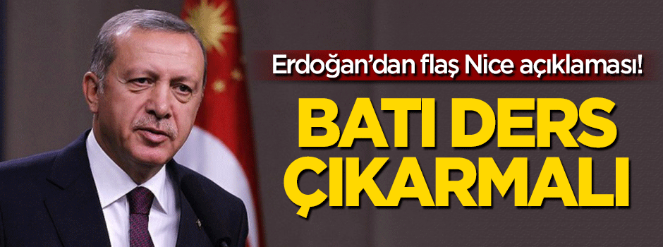 Erdoğan'dan flaş Nice saldırısı açıklaması!