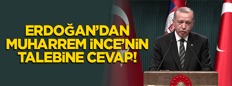 Erdoğan'dan İnce'nin randevu talebine cevap