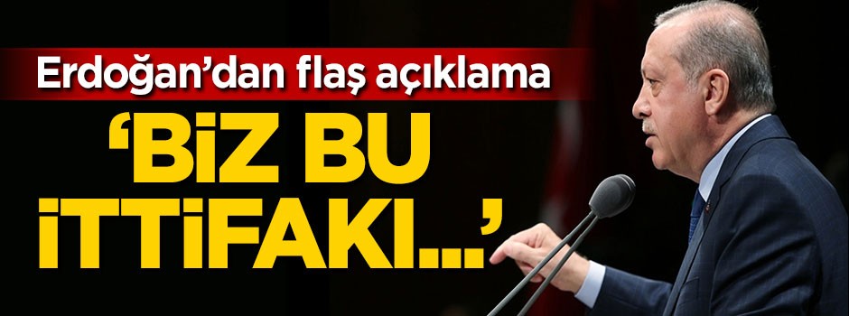 Erdoğan'dan ittifak açıklaması: Yaptırdığımız anketler...