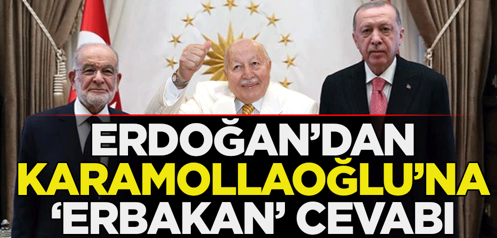 Erdoğan'dan Karamollaoğlu'na 'Erbakan' cevabı