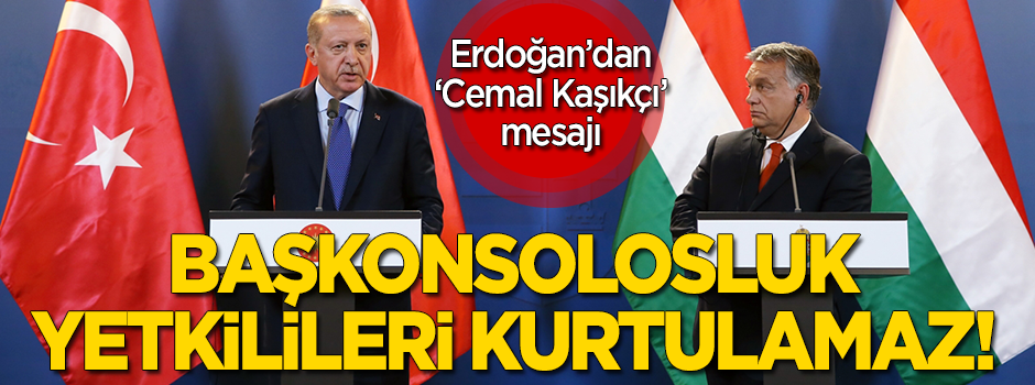 Erdoğan'dan 'Kaşıkçı' açıklaması: Konsolosluk yetkilileri kendilerini kurtaramaz