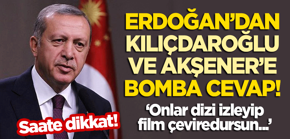 Erdoğan'dan Kılıçdaroğlu ve Akşener'e bomba cevap! Saate dikkat