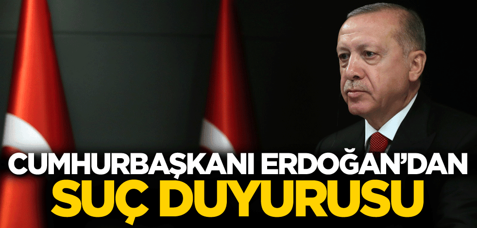 Erdoğan'dan Kılıçdaroğlu'na suç duyurusu