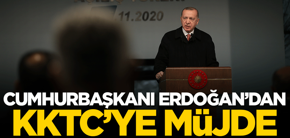 Erdoğan'dan KKTC'ye müjde