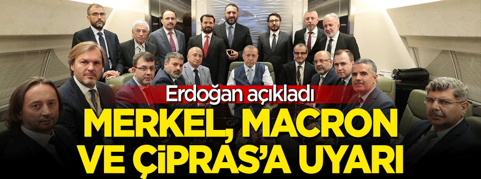 Erdoğan'dan kritik NATO açıklaması: Merkel, Macron ve Çipras'ı uyardım