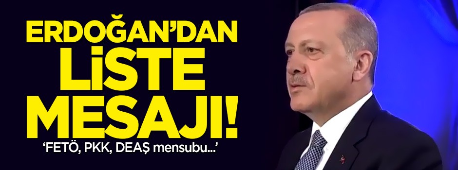 Erdoğan'dan liste açıklaması!