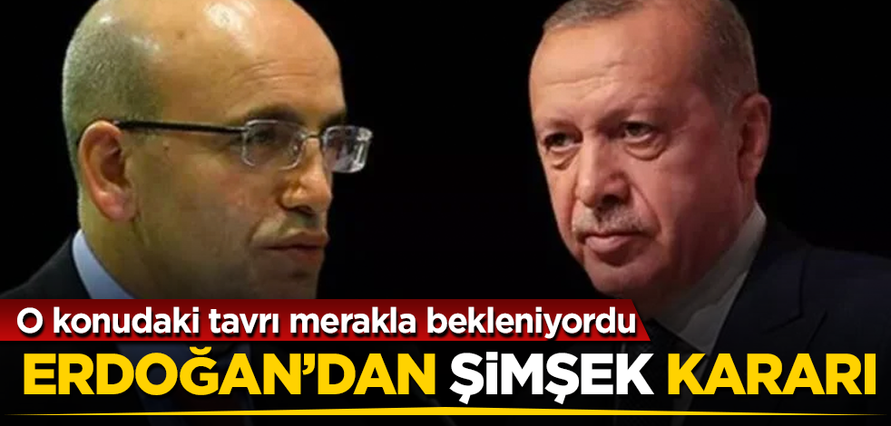 Erdoğan'dan Mehmet Şimşek kararı! O konudaki tavrı merakla bekleniyordu