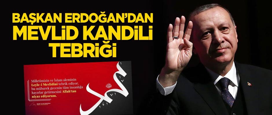 Erdoğan'dan Mevlid Kandili tebriği