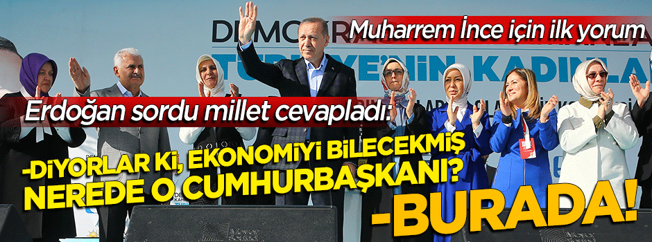 Erdoğan'dan 'Muharrem İnce' yorumu