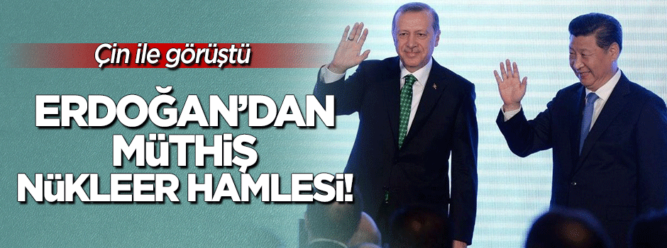 Erdoğan'dan müthiş nükleer hamlesi!