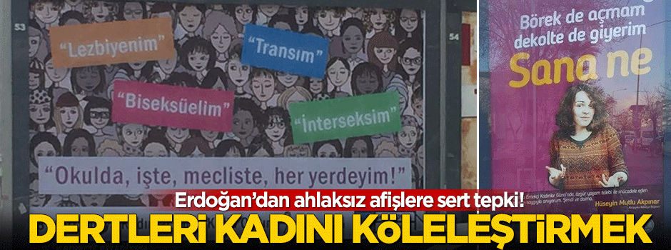 Erdoğan'dan o ahlaksız afişlere sert tepki!