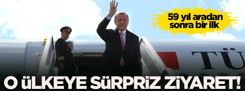 Erdoğan'dan o ülkeye flaş ziyaret!