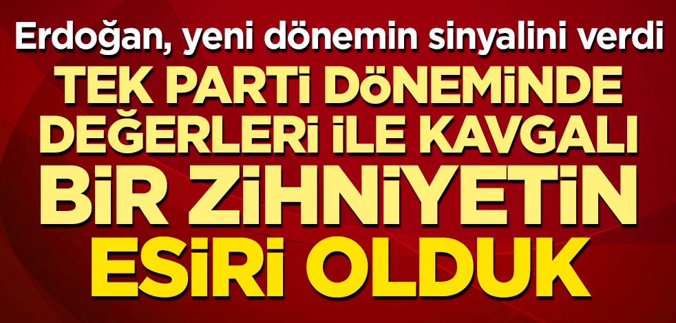 Erdoğan'dan önemli açıklamalar! "Değerleri ile kavgalı bir zihniyetin esiri olduk"