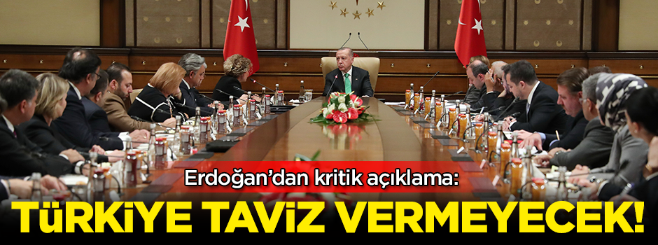 Erdoğan'dan önemli mesajlar! Türkiye taviz vermeyecek