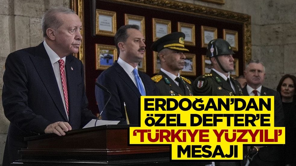 Erdoğan'dan Özel Defter'e ‘Türkiye Yüzyılı’ mesajı