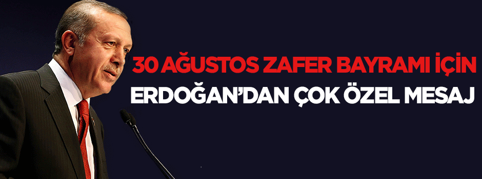 Erdoğan'dan özel mesaj