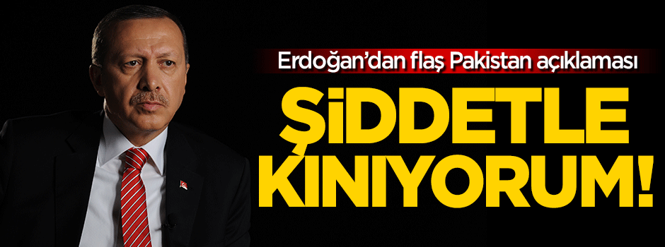 Erdoğan'dan Pakistan açıklaması