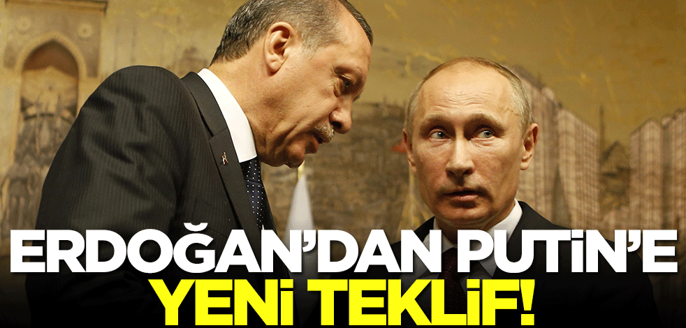 Erdoğan'dan Putin'e yeni teklif!
