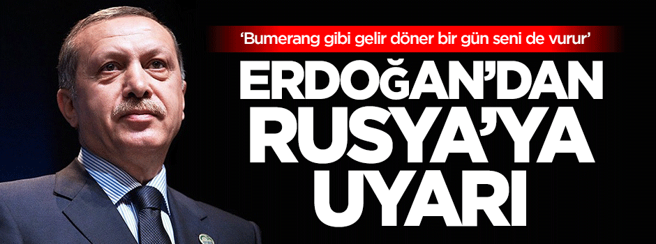 Erdoğan'dan Rusya'ya PYD uyarısı
