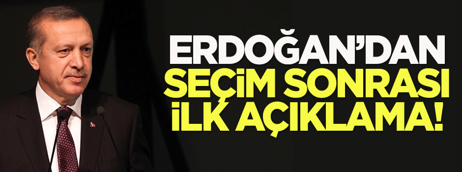 Erdoğan'dan seçim sonrası ilk açıklama!