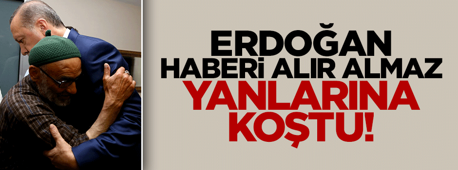 Erdoğan’dan şehit ailesine taziye ziyareti