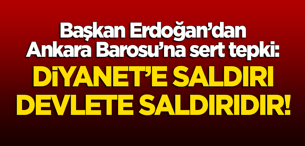Erdoğan'dan sert tepki: Diyanet'e saldırı devlete saldırıdır!