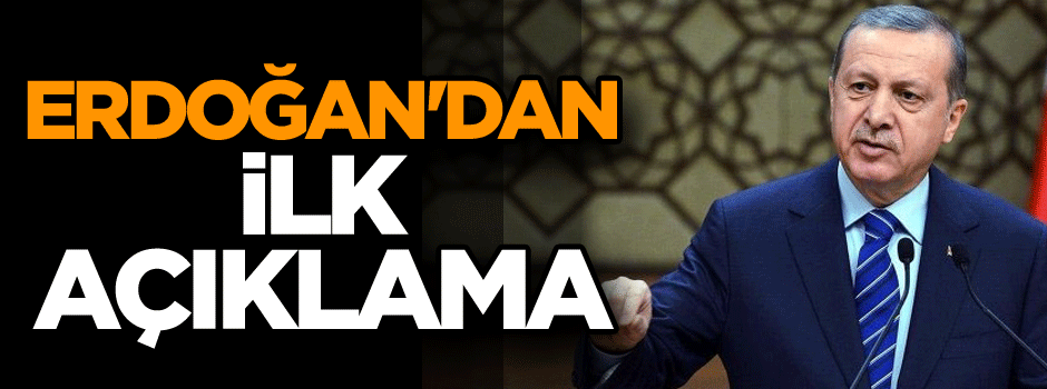Erdoğan'dan sonuçlara ilişkin ilk açıklama