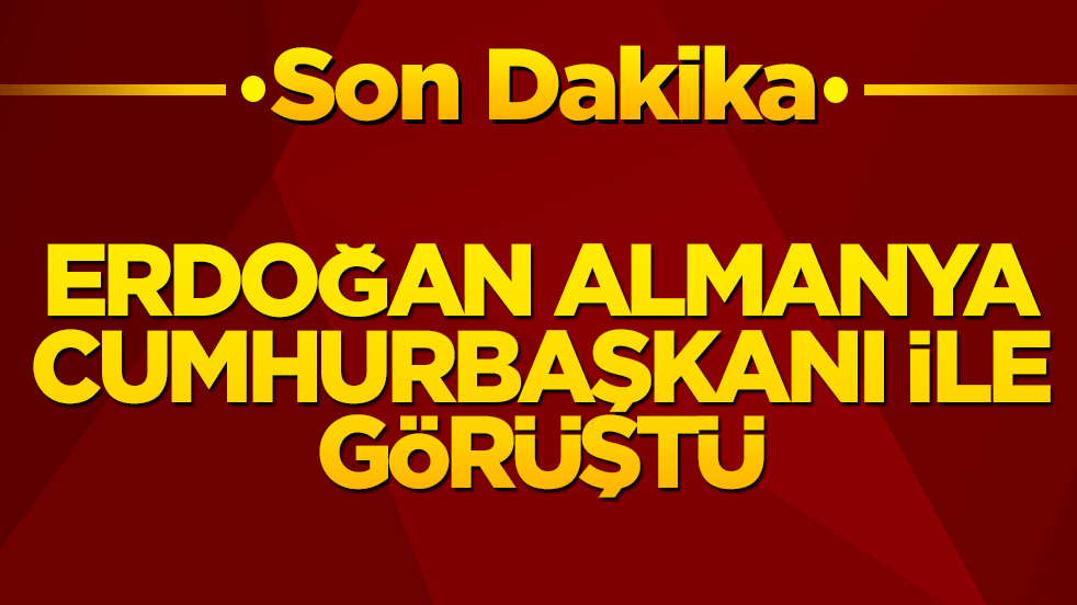 Erdoğan'dan Steinmeier'e kritik telefon: Avrupa'nın kalbiyle stratejik temas!