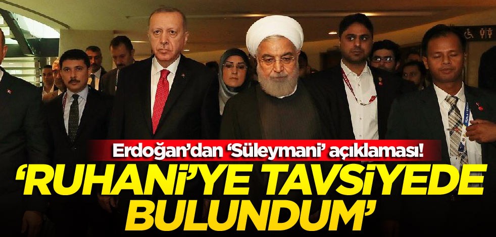 Erdoğan’dan Süleymani açıklaması! ‘Ruhani’ye tavsiyede bulundum’