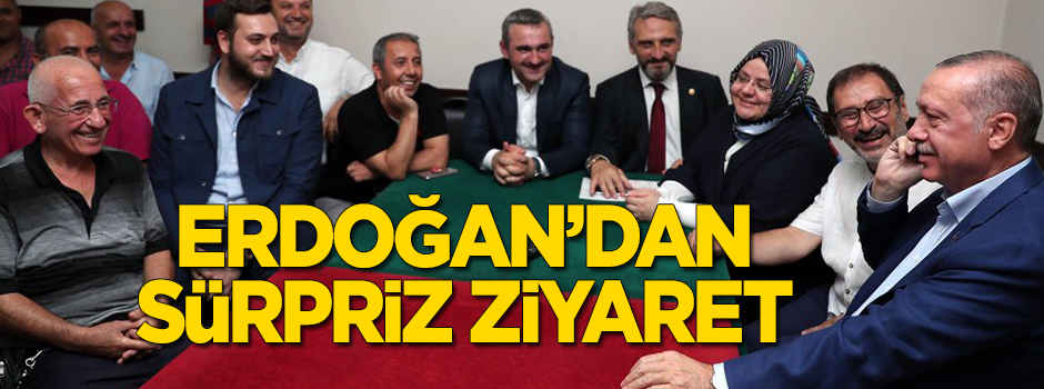 Erdoğan'dan sürpriz ziyaret!