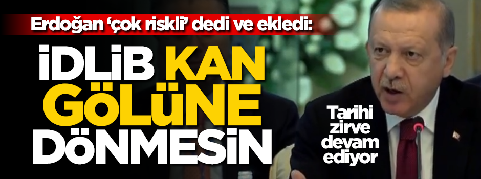 Cumhurbaşkanı Erdoğan'dan Tahran'da İdlib açıklaması