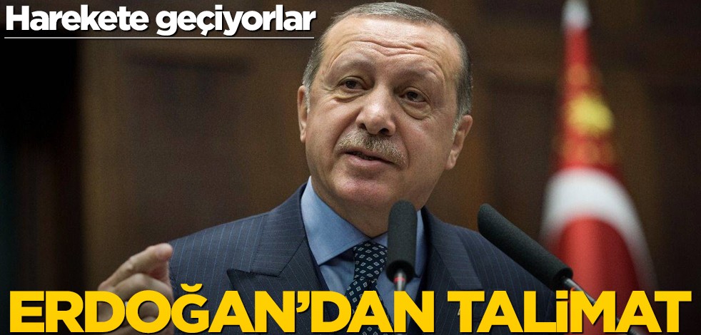 Erdoğan'dan talimat! Harekete geçiyorlar