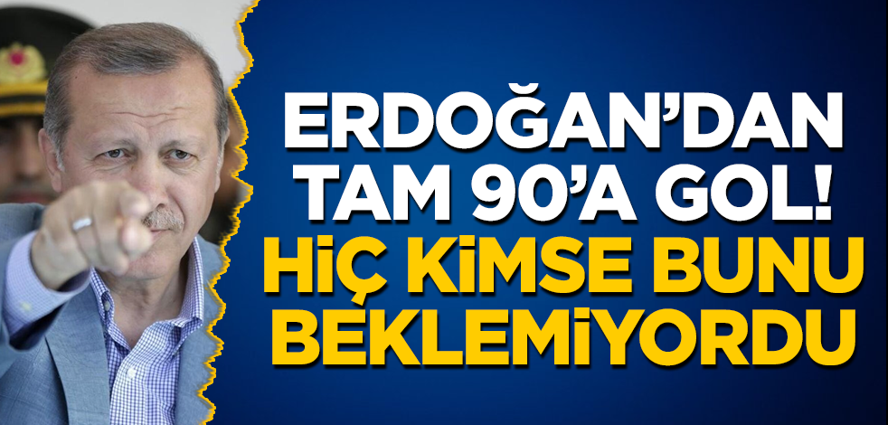 Erdoğan’dan tam 90'a gol! Hiç kimse bunu beklemiyordu