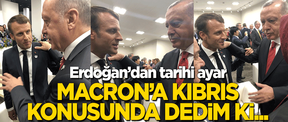 Erdoğan'dan tarihi ayar: Macron'a Kıbrıs konusunda dedim ki...