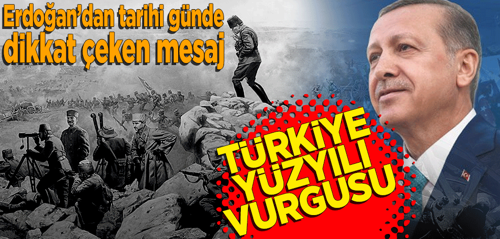 Erdoğan’dan tarihi günde dikkat çeken mesaj! 30 Ağustos’ta Türkiye Yüzyılı vurgusu