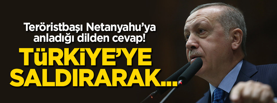 Erdoğan'dan teröristbaşı Netanyahu'ya çok sert cevap!