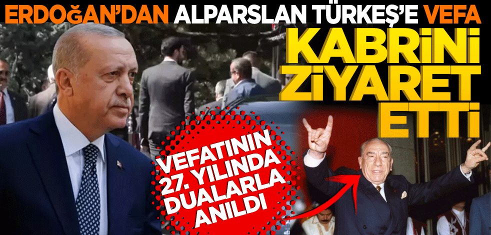 Erdoğan'dan Türkeş'e vefa! Kabrini ziyaret etti