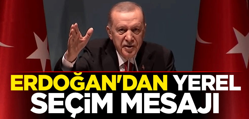 Erdoğan'dan yerel seçim mesajı: Milletimizin huzuruna en doğru isimlerle çıkmanın çabasındayız