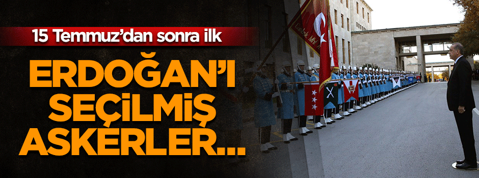 Erdoğan'ı 160 seçilmiş asker Meclis açılışında karşılayacak