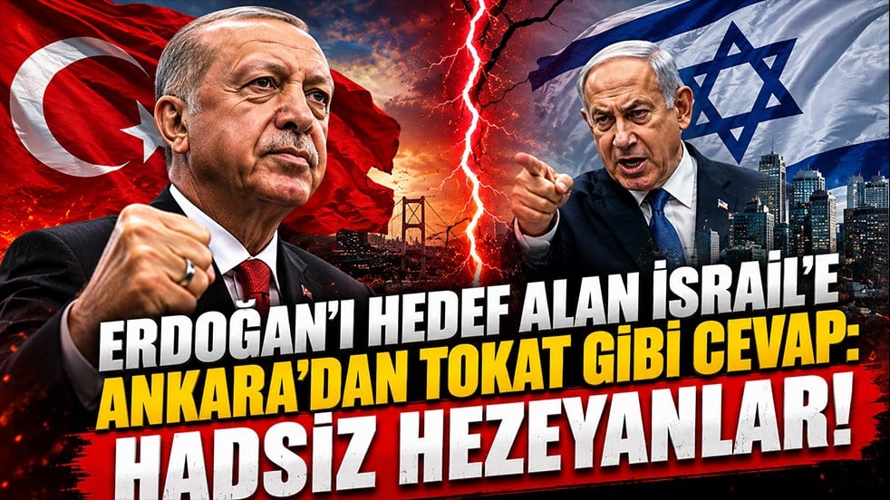 Erdoğan'ı hedef alan İsrail'e Ankara'dan tokat gibi cevap: Hadsiz hezeyanlar!