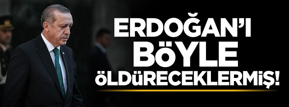 Erdoğan'ı nar suyu ile zehirleyeceklermiş