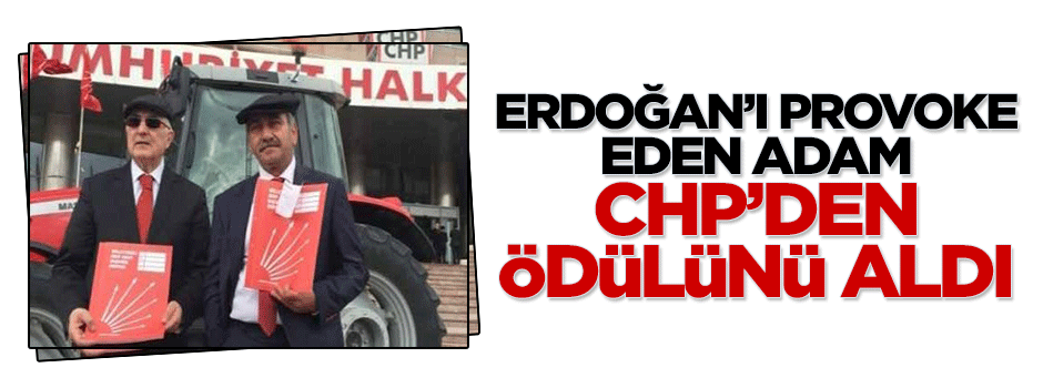 Erdoğan'ı provoke eden adam CHP'den aday adayı oldu