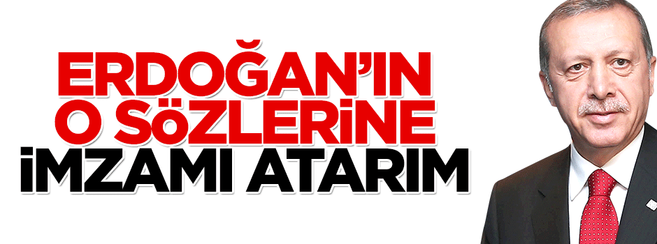 Erdoğan’ın AB ile ilgili eleştirilerinin altına imzamı atarım