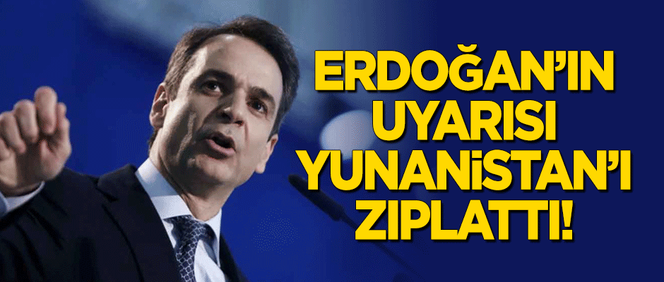 Erdoğan'ın AB'ye yaptığı uyarı Yunanistan'ı zıplattı!