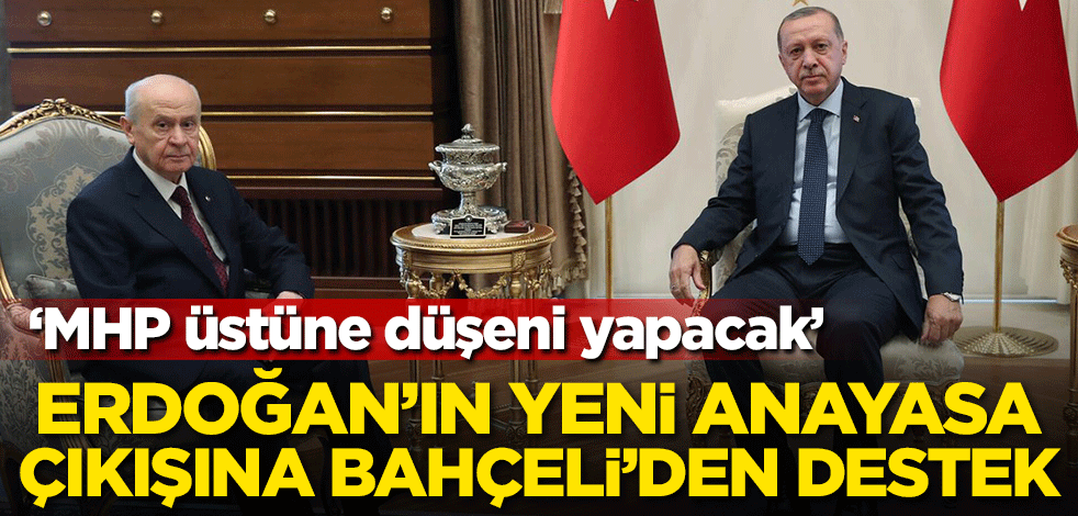 Erdoğan'ın Anayasa çıkışına Bahçeli'den destek