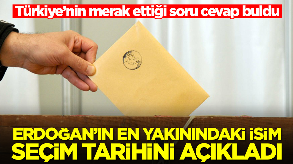 Erdoğan'ın başdanışmanı seçim tarihini Türkiye'ye ilan etti