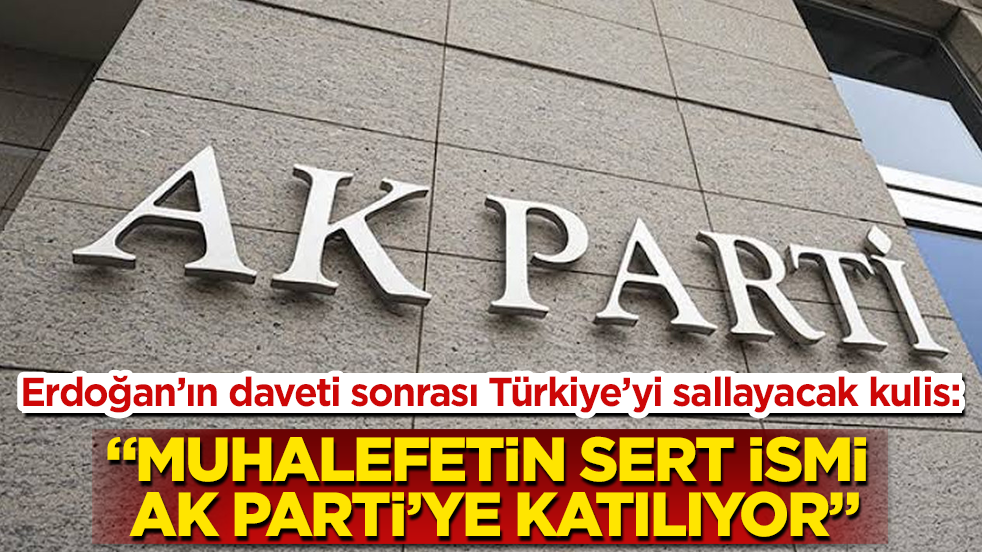 Erdoğan’ın daveti sonrası Türkiye’yi sallayacak kulis: "Muhalefetin sert ismi AK Parti’ye katılıyor"