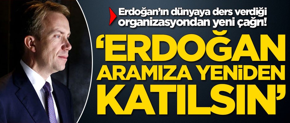 Erdoğan’ın dünyaya ders verdiği organizasyondan flaş çağrı: Aramıza katılsın