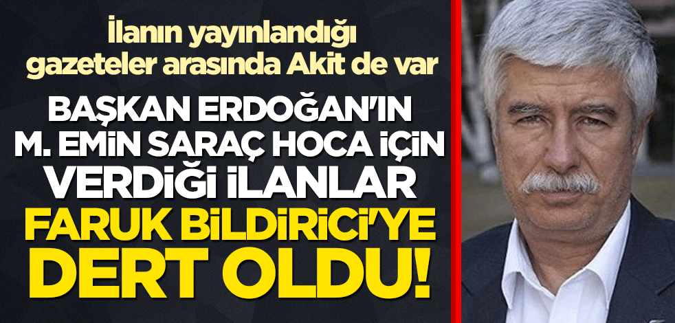 Erdoğan'ın Emin Saraç Hoca için verdiği ilanlar Faruk Bildirici'ye dert oldu! Aralarında Akit de var
